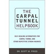 The Carpal Tunnel Helpbook by Fried, Scott; Prescott, Valerie, 9780738204550