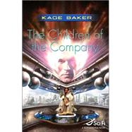 The Children Of The Company by Baker, Kage, 9780765314550