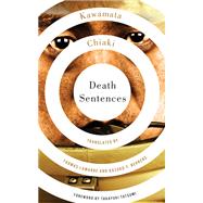 Death Sentences by Kawamata, Chiaki; Lamarre, Thomas; Behrens, Kazuko Y.; Tatsumi, Takayuki, 9780816654550