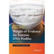 Weight-of-Evidence for Forensic DNA Profiles by Balding, David J.; Steele, Christopher D., 9781118814550