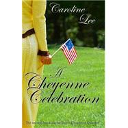 A Cheyenne Celebration by Lee, Caroline, 9781499694550