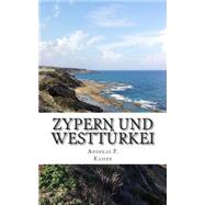 Zypern Und Westtrkei by Kaiser, Andreas P., 9781503164550