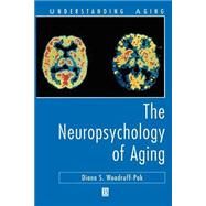 The Neuropsychology of Aging,Woodruff-Pak, Diana S.,9781557864550