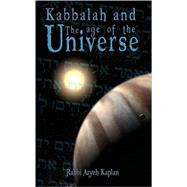 Kabbalah and the Age of the Universe by Kaplan, Aryeh, 9789562914550