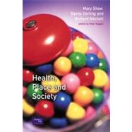 Health, Place, and Society by Shaw, Mary; Dorling, Daniel; Mitchell, Richard, 9780130164551