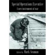 Special Operations Executive: A New Instrument of War by Seaman; Mark, 9780415384551