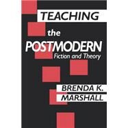 Teaching the Postmodern by Marshall,Brenda, 9780415904551