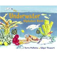 The Underwater Alphabet Book by Pallotta, Jerry; Stewart, Edgar, 9780881064551