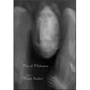 Way of Whiteness by Barker, Wendy, 9780930324551