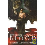 Scenting Hallowed Blood by Constantine, Storm, 9780965834551