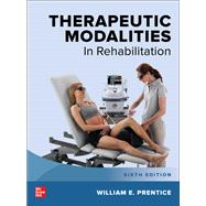 Therapeutic Modalities in Rehabilitation, Sixth Edition by Prentice, William, 9781264264551
