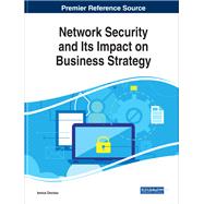 Network Security and Its Impact on Business Strategy by Oncioiu, Ionica, 9781522584551