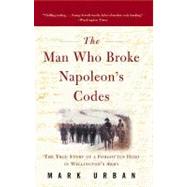 The Man Who Broke Napoleon's Codes by Urban, Mark, 9780060934552