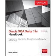 Oracle SOA Suite 12c Handbook by Jellema, Lucas, 9780071824552