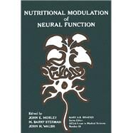 Nutritional Modulation of Neural Function by Morley, John E.; Sterman, M. Barry; Walsh, John H., 9780125064552