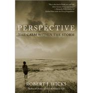 Perspective The Calm Within the Storm by Wicks, Robert J., 9780199944552