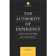 The Authority of Experience: Readings on Buddhism and Psychology by Pickering,John, 9780700704552