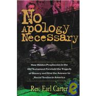 No Apology Necessary by Carter, Earl W., Sr., 9780884194552