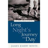 Long Night's Journey into Day by White, James Emery, 9781578564552
