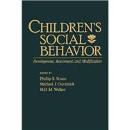 Children's Social Behavior : Development, Assessment, and Modification by Strain, Phillip S.; Guralnick, Micael J.; Walker, Hill M., 9780126734553