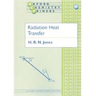 Radiation Heat Transfer by Jones, H. R. N., 9780198564553