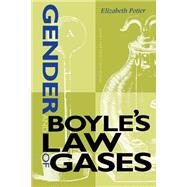 Gender and Boyle's Law of Gases by Potter, Elizabeth, 9780253214553