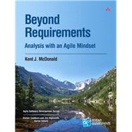 Beyond Requirements Analysis with an Agile Mindset by McDonald, Kent J., 9780321834553