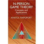 N-Person Game Theory Concepts and Applications by Rapoport, Anatol, 9780486414553