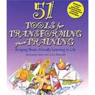51 Tools for Transforming Your Training: Bringing Brain-Friendly Learning to Life by Hare,Kimberley, 9780566084553
