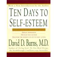 Ten Days to Self-Esteem by Burns, David D., 9780688094553