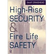 High-Rise Security and Fire Life Safety by Craighead, 9780750674553