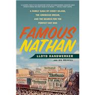 Famous Nathan by Handwerker, Lloyd; Reavill, Gil, 9781250074553