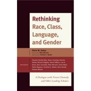 Rethinking Race, Class, Language, and Gender A Dialogue with Noam Chomsky and Other Leading Scholars by Orelus, Pierre Wilbert, 9781442204553