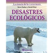 Desastres ecologicos by Parker, Steve; West, David, 9781500924553