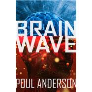 Brain Wave by Anderson, Poul, 9781504054553