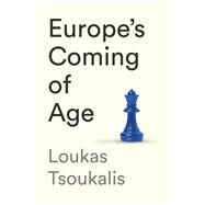 Europe's Coming of Age by Tsoukalis, Loukas, 9781509554553