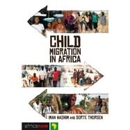 Child Migration in Africa by Hashim, Iman; Thorsen, Dorte, 9781848134553