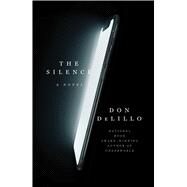 The Silence A Novel by DeLillo, Don, 9781982164553