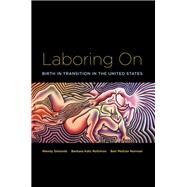 Laboring On by Wendy Simonds; Barbara Katz Rothman; Bari Meltzer Norman, 9780203944554