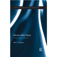 German Utility Theory: Analysis and Translations by Chipman; John, 9781138674554