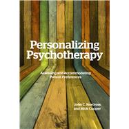 Personalizing Psychotherapy Assessing and Accommodating Patient Preferences by Norcross, John C.; Cooper, Mick, 9781433834554