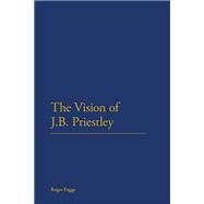 The Vision of J.b. Priestley by Fagge, Roger, 9781472514554