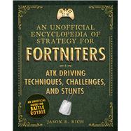 An Unofficial Encyclopedia of Strategy for Fortniters by Rich, Jason R., 9781510744554