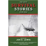 BEST SURVIVAL STORIES EVR TOLD PA by LEWIS,JOHN E., 9781616084554