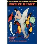 Native Heart by Horn, Gabriel, 9781931044554