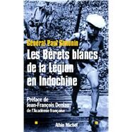 Les Brets blancs de la Lgion en Indochine by Gnral Paul Simonin, 9782226134554