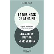 Le business de la haine by Jean-Louis Missika; Henri Verdier, 9782702184554
