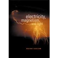Electricity, Magnetism, and Light by Saslow, 9780126194555