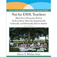 Not for ESOL Teachers by Whelan Ariza, Eileen N., Ed.D., 9780137154555