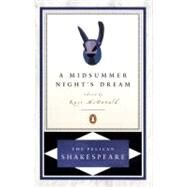 A Midsummer Night's Dream by Shakespeare, William; Braunmuller, A. R.; Orgel, Stephen; McDonald, Russ, 9780140714555